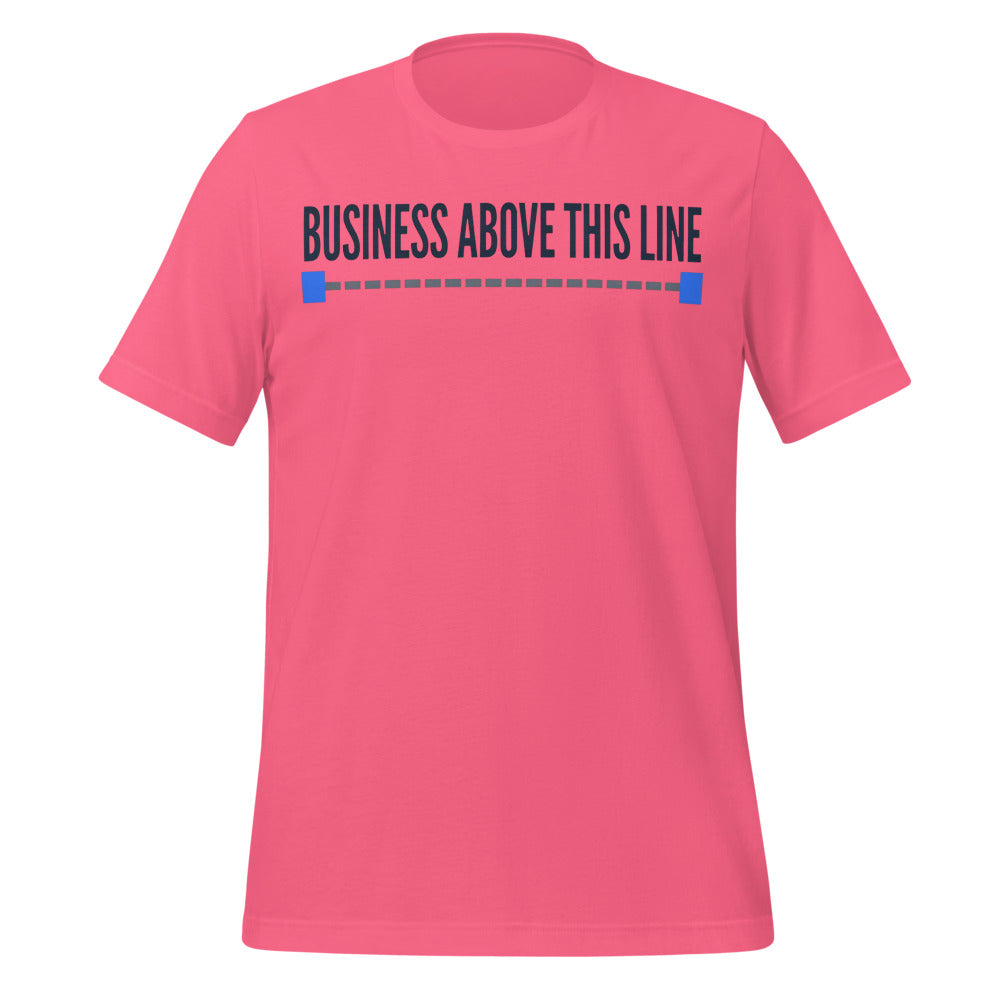 Business Above This Line unisex t-shirt — Charity Pink, front