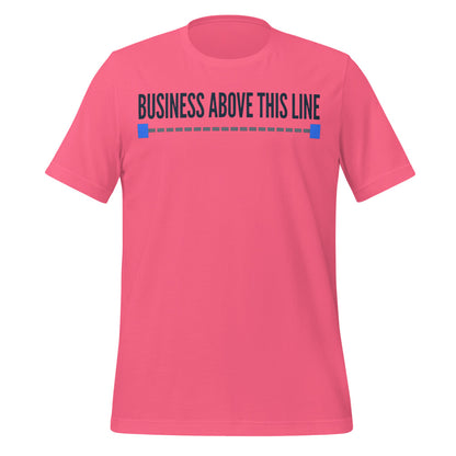 Business Above This Line unisex t-shirt — Charity Pink, front