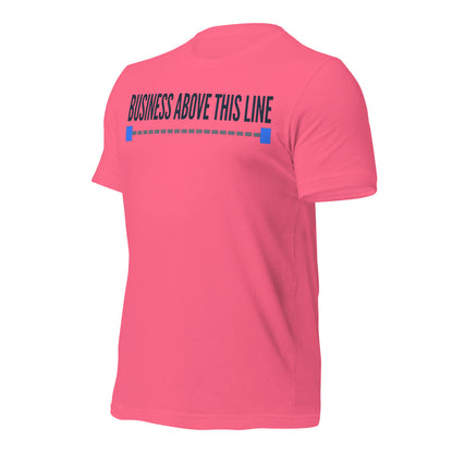 Business Above This Line unisex t-shirt — Charity Pink, front-right