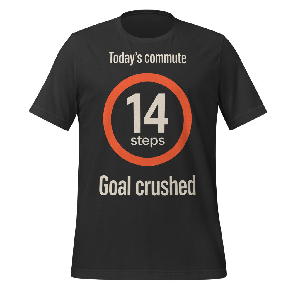 Today's Commute 14 Steps work from home unisex t-shirt — Dark Grey, front