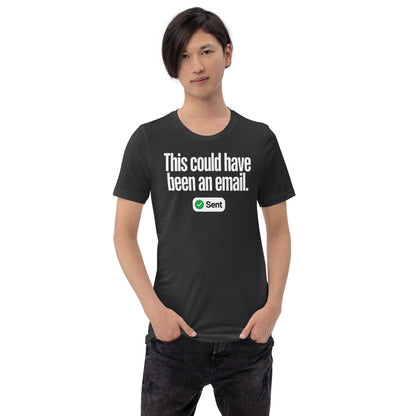 This Could Have Been An Email unisex t-shirt — Dark Grey, on model