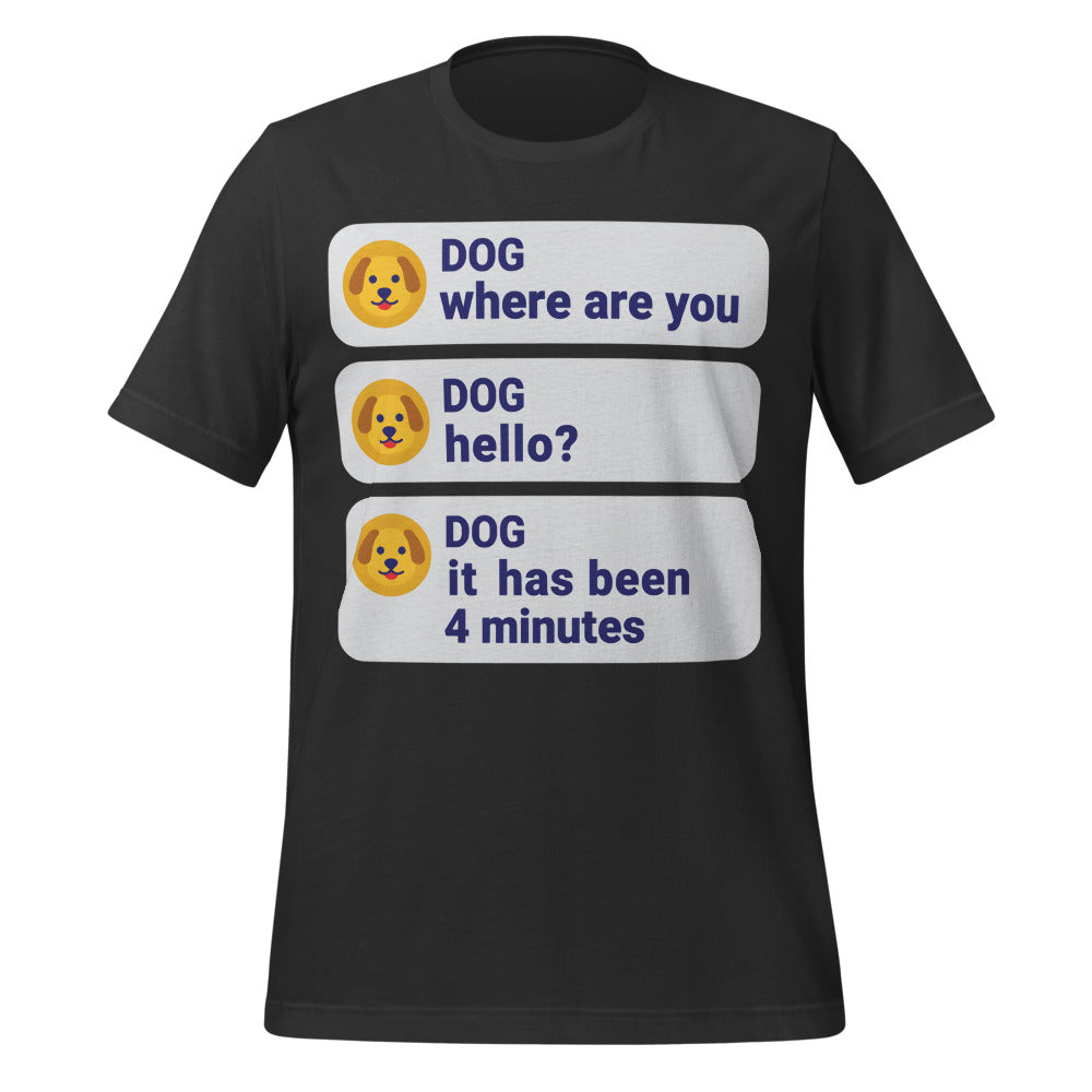 It Has Been 4 Minutes funny dog dad tee — Dark Grey, front