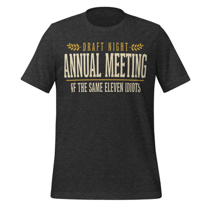 Annual Meeting of the Same Eleven Idiots funny fantasy football draft tee — Dark Grey Heather, front