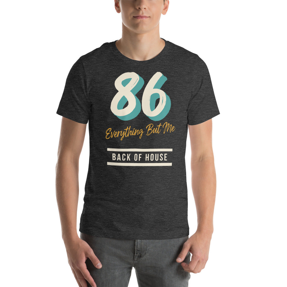 86 Everything But Me line cook back of house t-shirt — Dark Grey Heather, on model