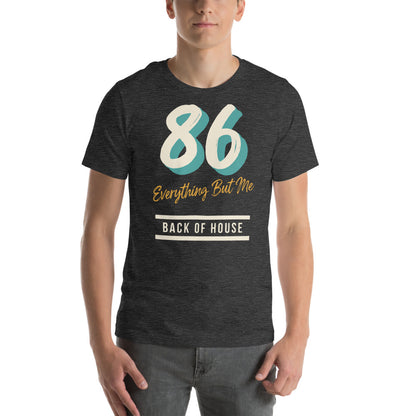 86 Everything But Me line cook back of house t-shirt — Dark Grey Heather, on model