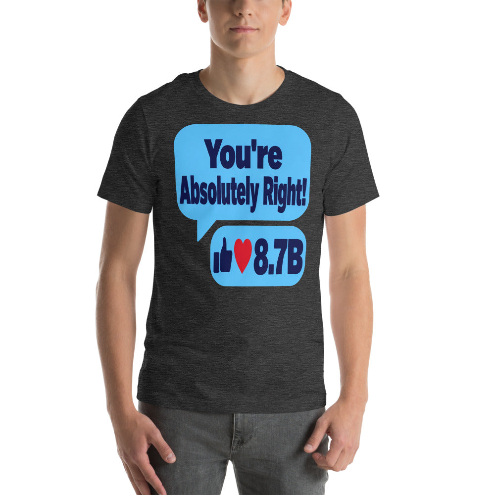 You're Absolutely Right AI unisex t-shirt — Dark Grey Heather, on model