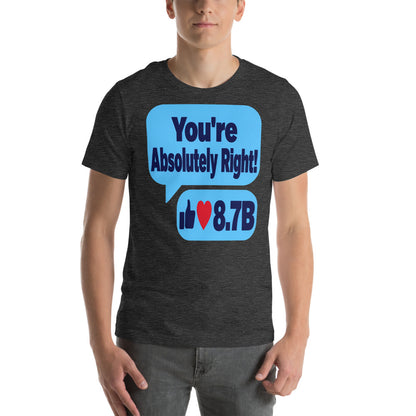 You're Absolutely Right AI unisex t-shirt — Dark Grey Heather, on model