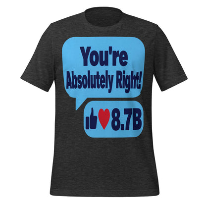 You're Absolutely Right AI unisex t-shirt — Dark Grey Heather, front
