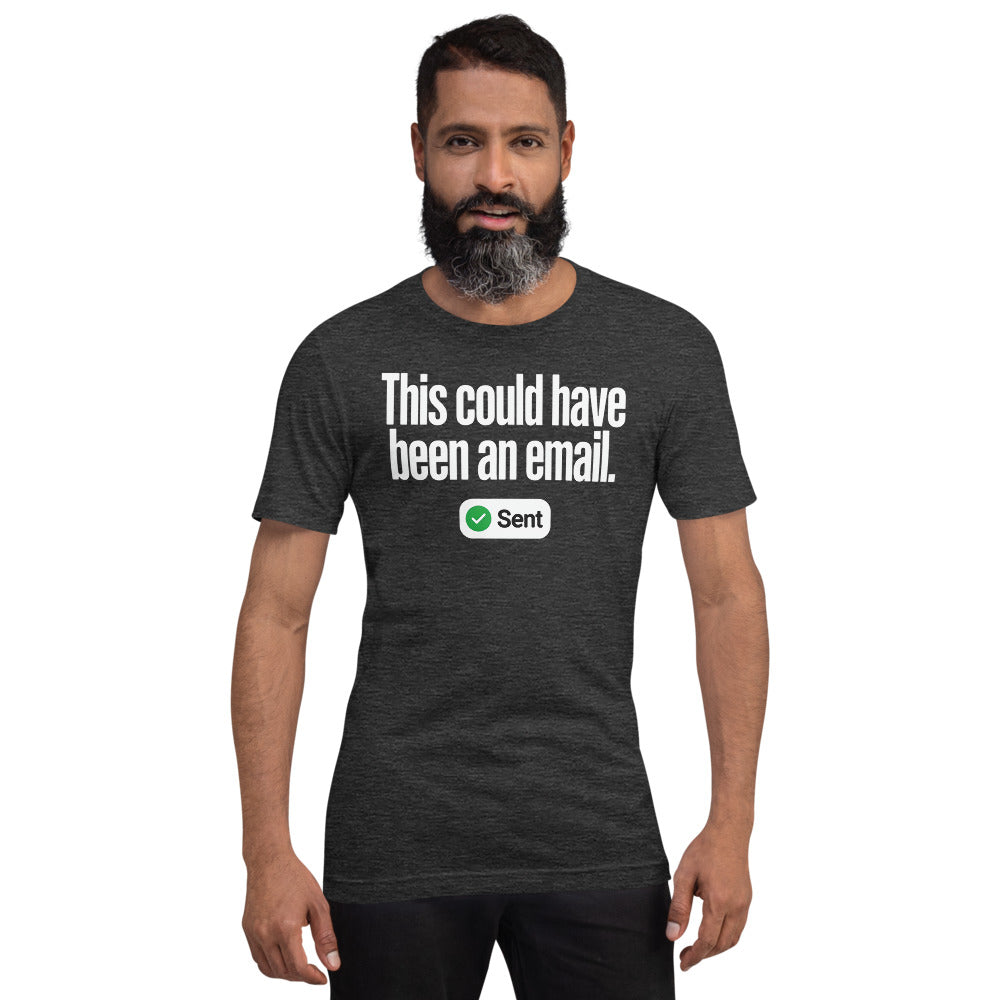 This Could Have Been An Email unisex t-shirt — Dark Grey Heather, on model