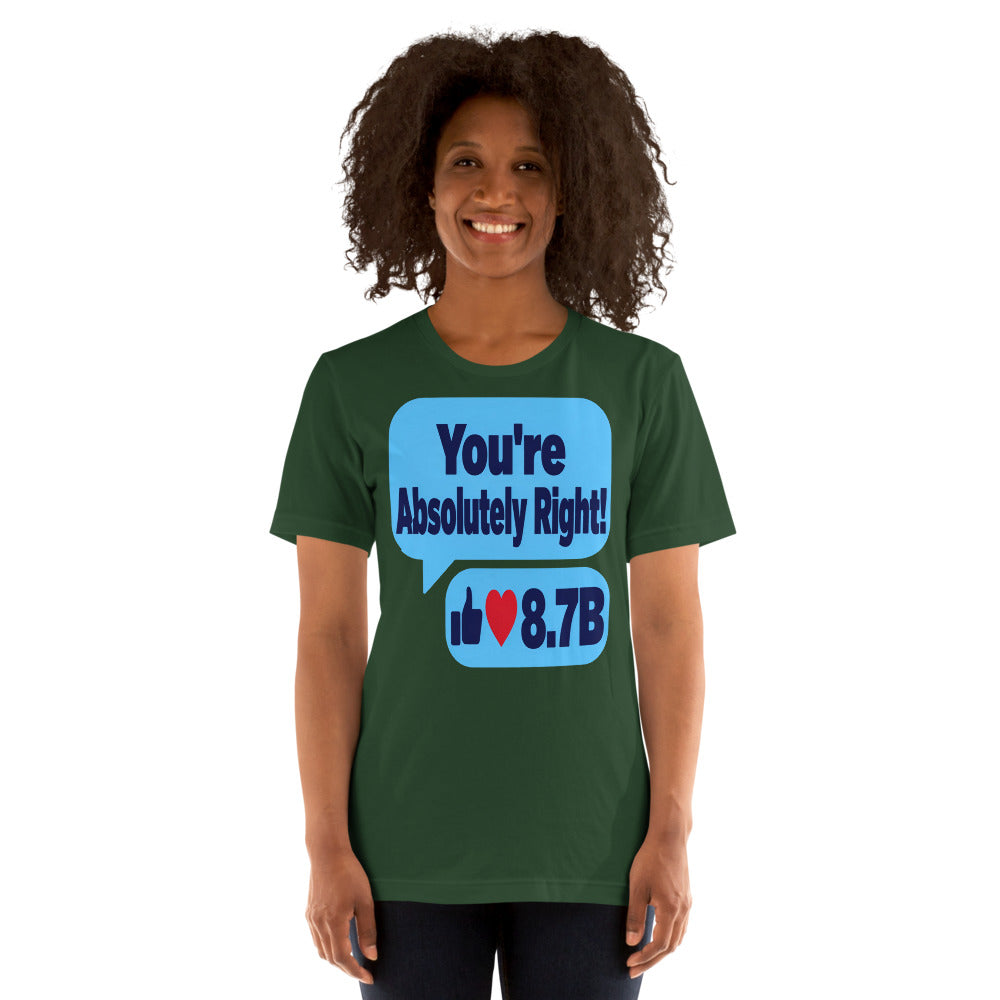You're Absolutely Right AI unisex t-shirt — Forest, on model