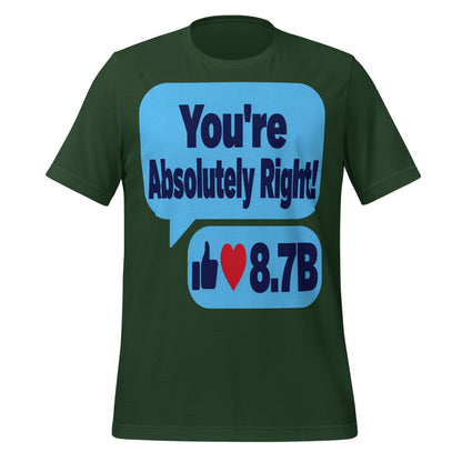 You're Absolutely Right AI unisex t-shirt — Forest, front