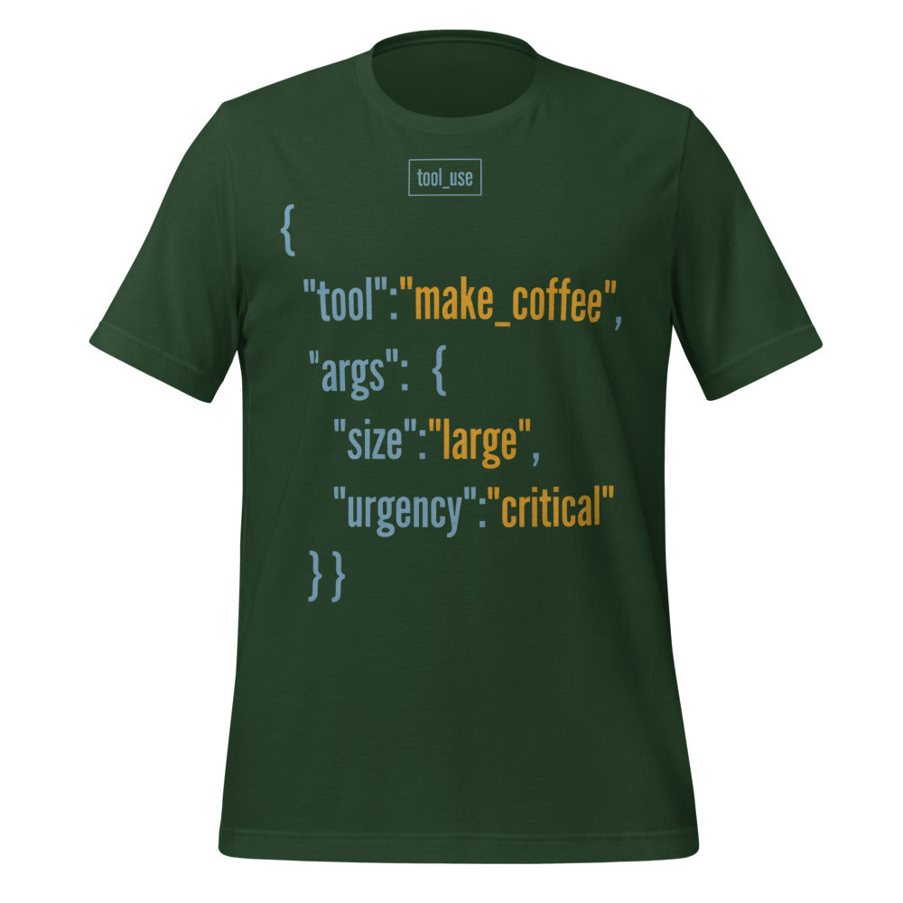 Tool Call Make Coffee AI engineer tee — Forest, front