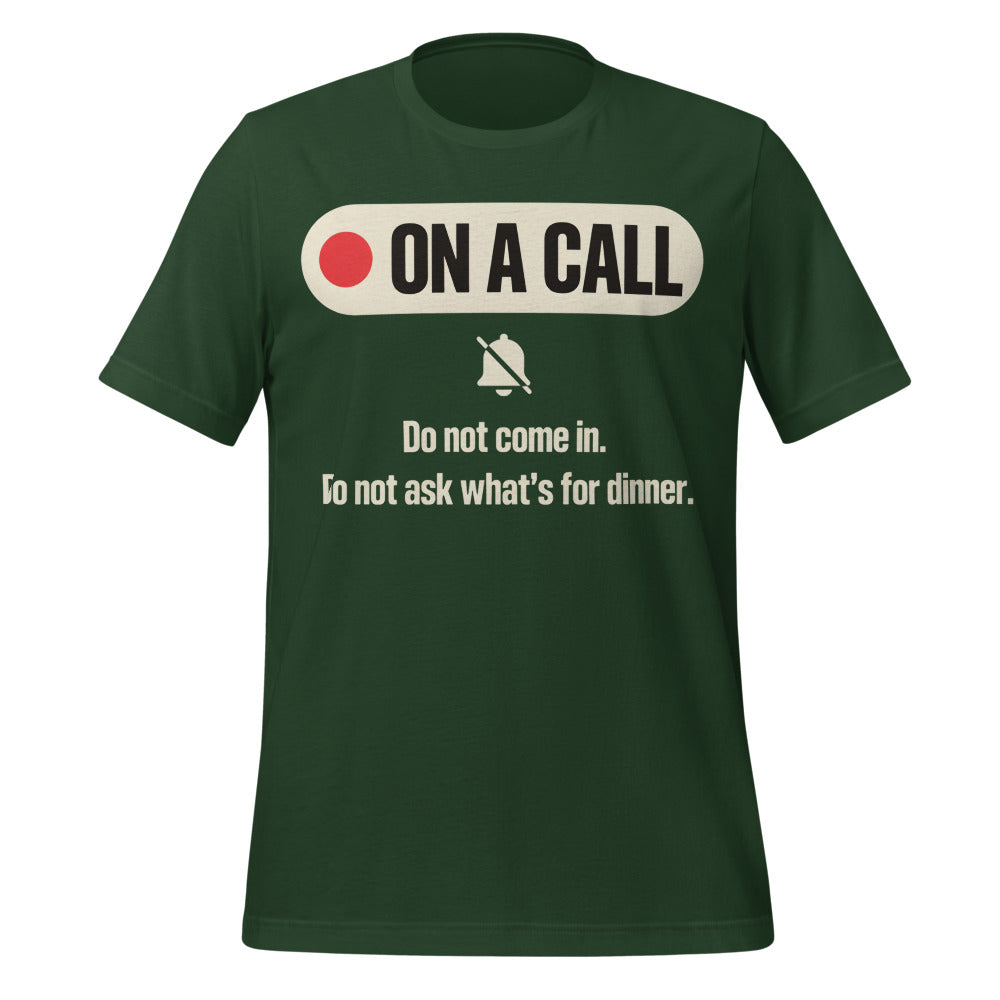 On A Call do not disturb status unisex t-shirt — Forest, front