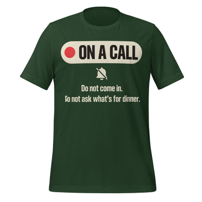 On A Call do not disturb status unisex t-shirt — Forest, front