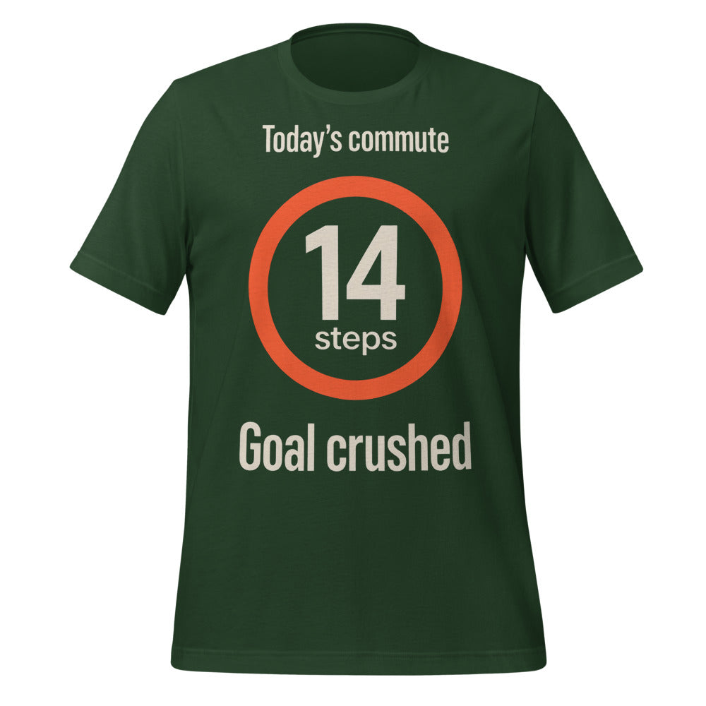 Today's Commute 14 Steps work from home unisex t-shirt — Forest, front