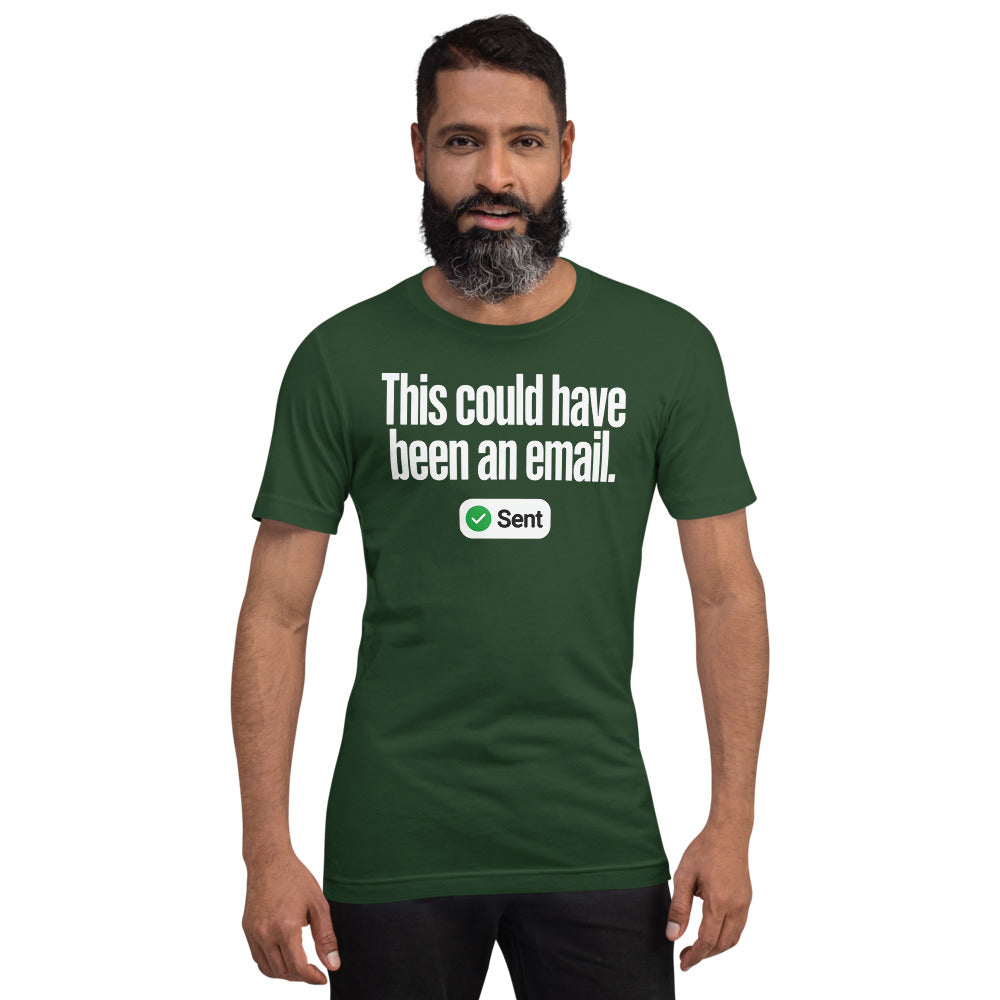 This Could Have Been An Email unisex t-shirt — Forest, on model
