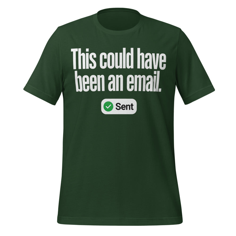 This Could Have Been An Email unisex t-shirt — Forest, front