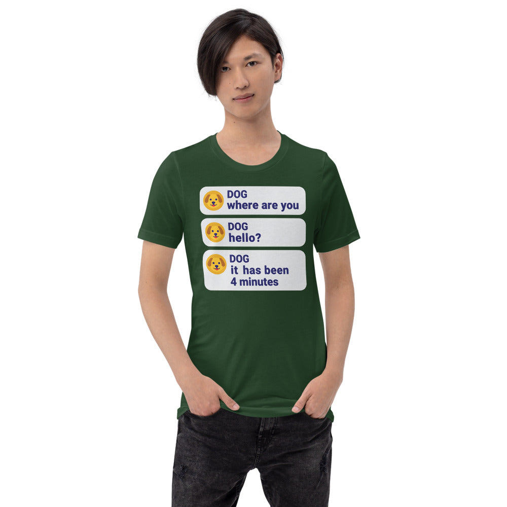 It Has Been 4 Minutes funny dog dad tee — Forest, on model