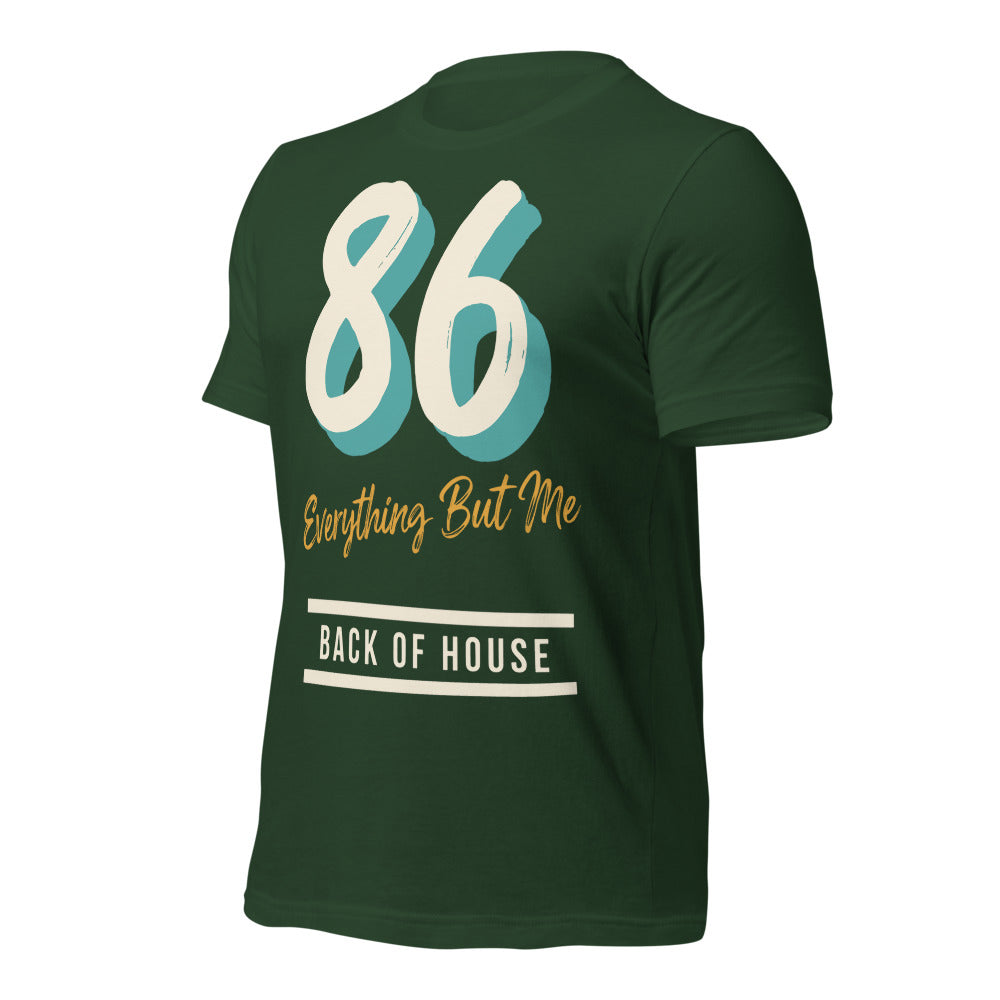 86 Everything But Me line cook back of house t-shirt — Forest, front-right