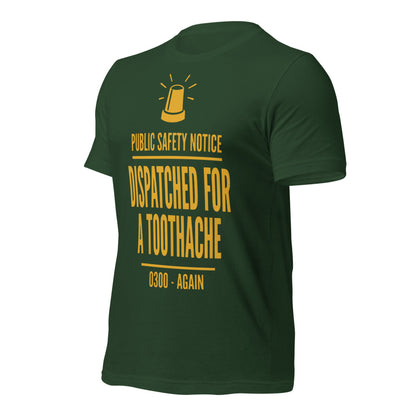 Dispatched For a Toothache funny EMS paramedic t-shirt — Forest, front-right
