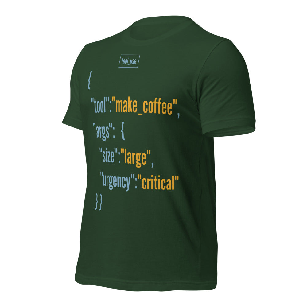 Tool Call Make Coffee AI engineer tee — Forest, front-right