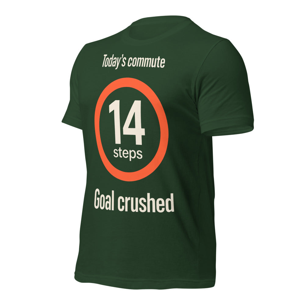 Today's Commute 14 Steps work from home unisex t-shirt — Forest, front-right