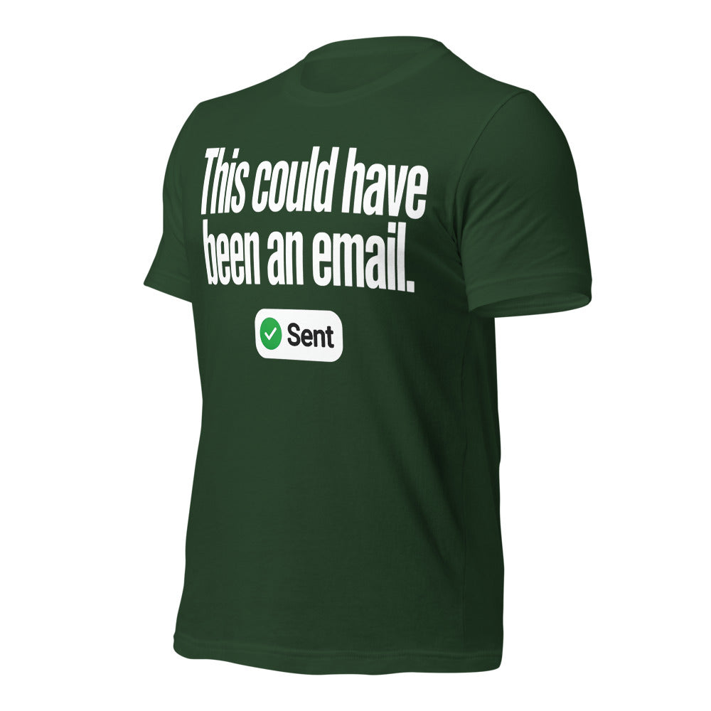 This Could Have Been An Email unisex t-shirt — Forest, front-right