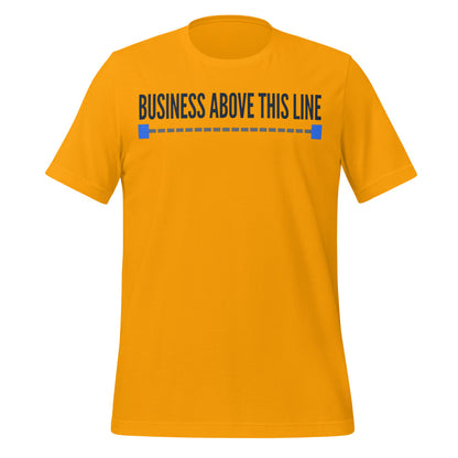 Business Above This Line unisex t-shirt — Gold, front