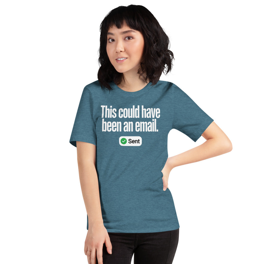 This Could Have Been An Email unisex t-shirt — Heather Deep Teal, on model