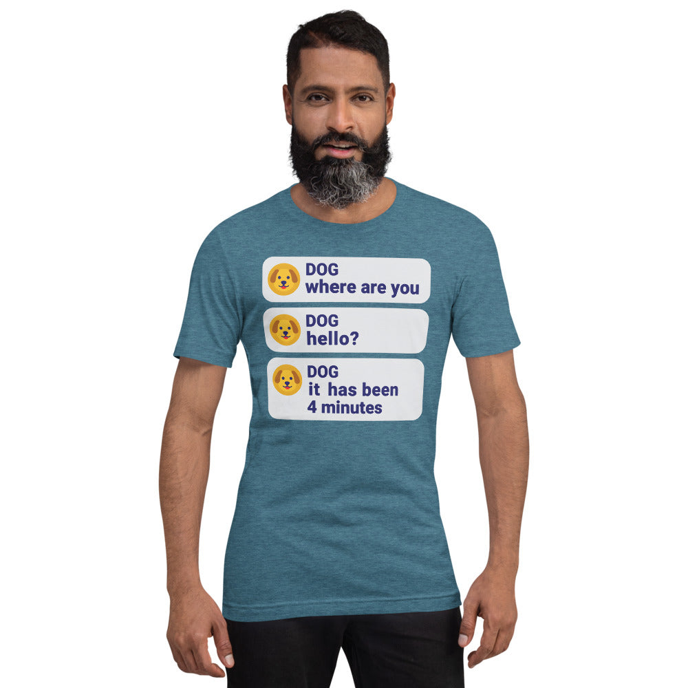 It Has Been 4 Minutes funny dog dad tee — Heather Deep Teal, on model