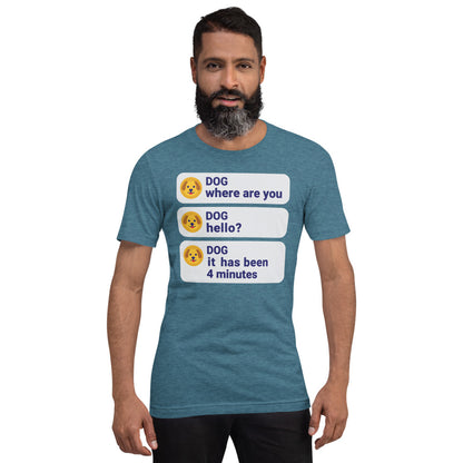 It Has Been 4 Minutes funny dog dad tee — Heather Deep Teal, on model