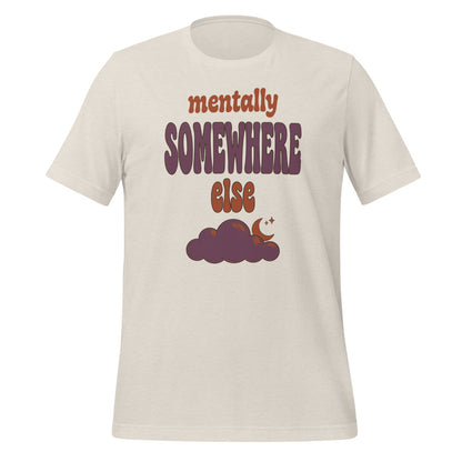Mentally Somewhere Else soft retro daydream mental health tee — Heather Dust, front