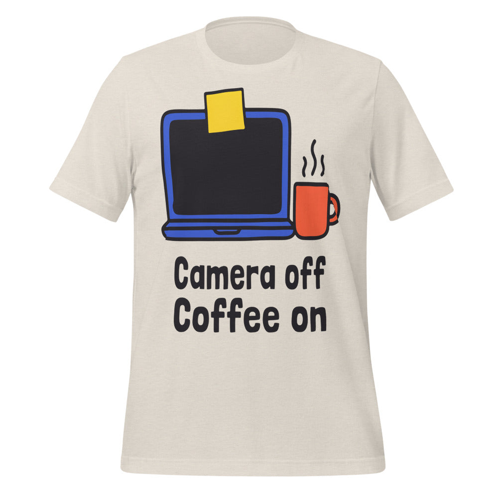 Camera Off Coffee On funny work from home unisex t-shirt — Heather Dust, front