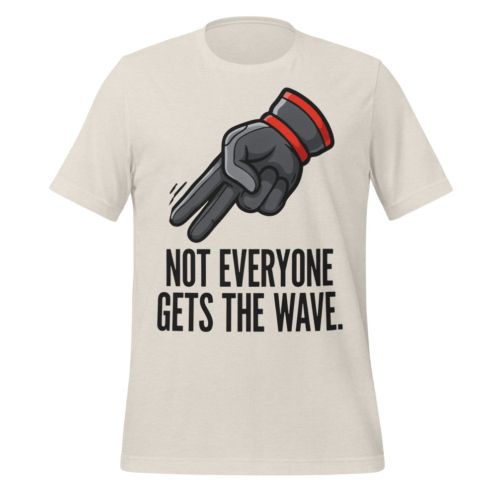 Not Everyone Gets The Wave biker wave motorcycle tee — Heather Dust, front