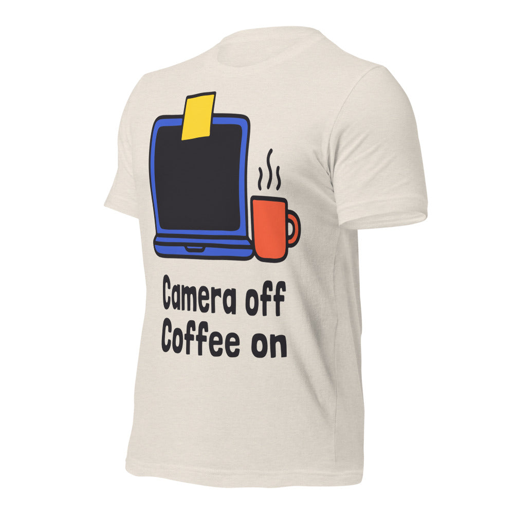Camera Off Coffee On funny work from home unisex t-shirt — Heather Dust, front-right