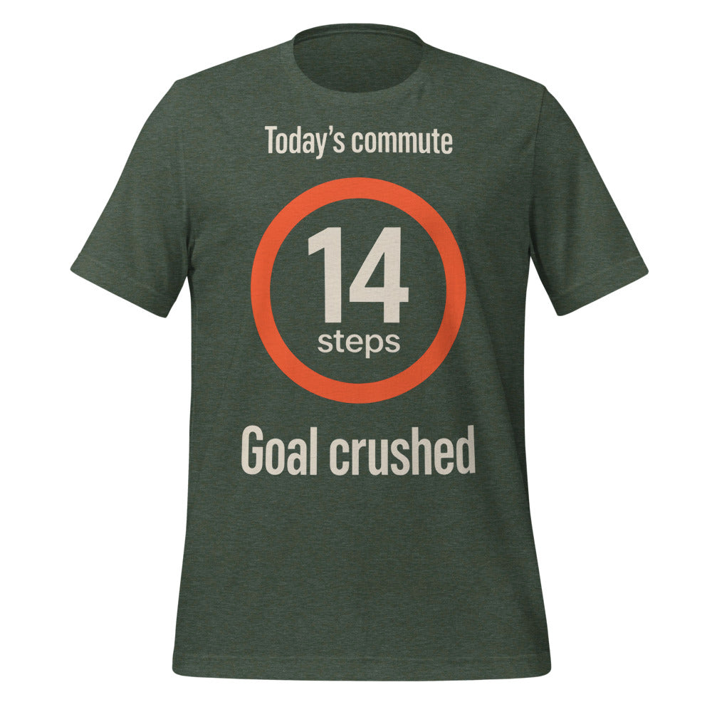 Today's Commute 14 Steps work from home unisex t-shirt — Heather Forest, front