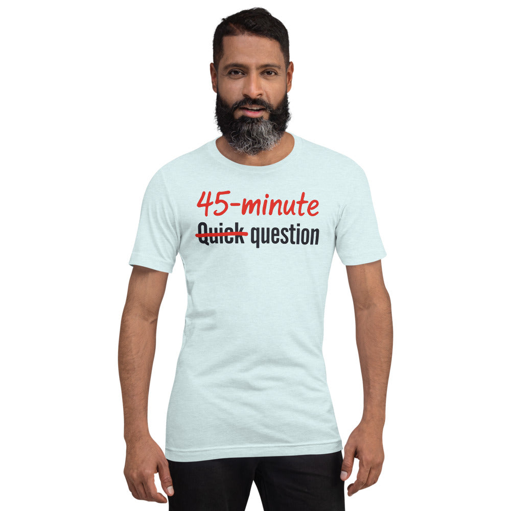 Quick Question funny work from home unisex t-shirt — Heather Ice Blue, on model