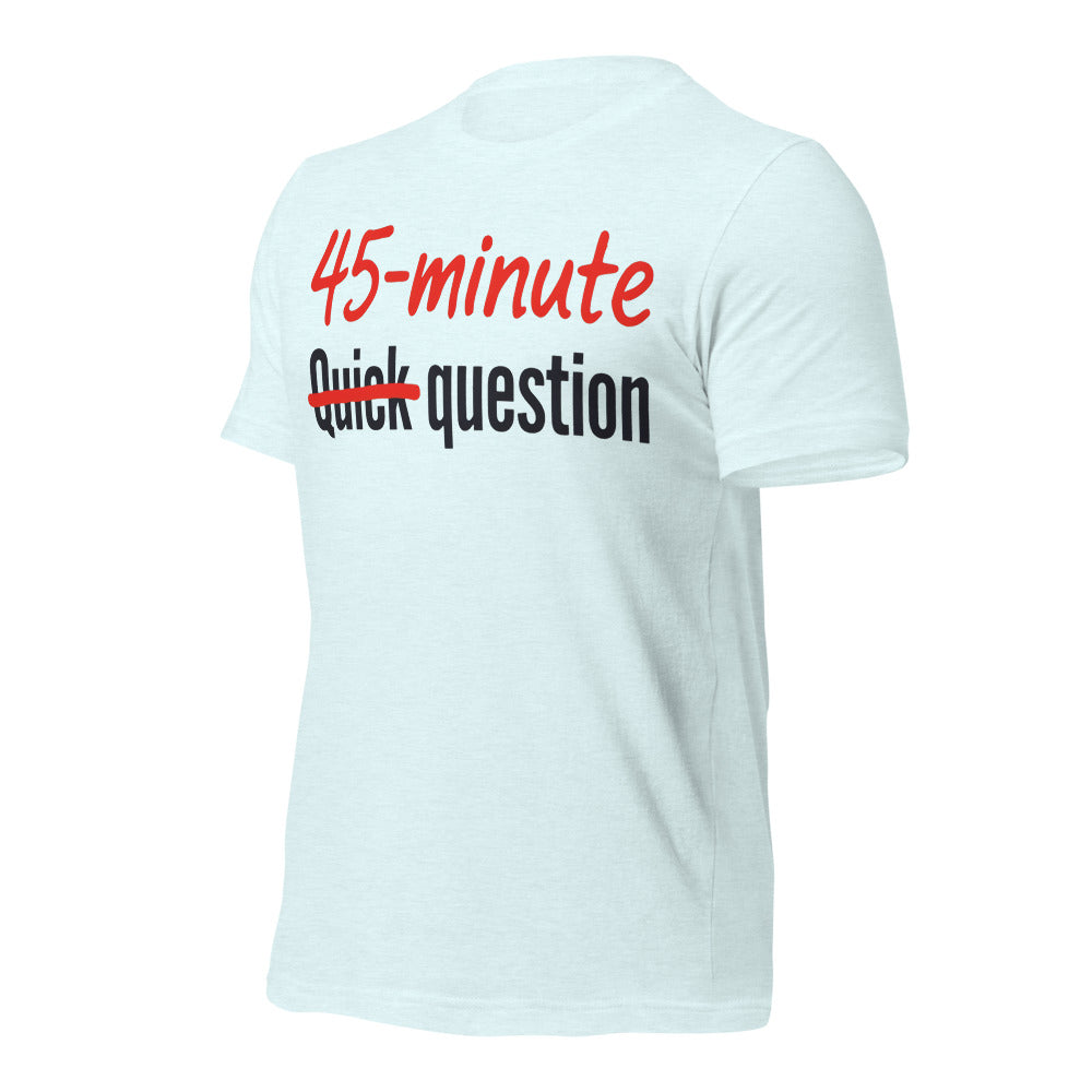 Quick Question funny work from home unisex t-shirt — Heather Ice Blue, front-right
