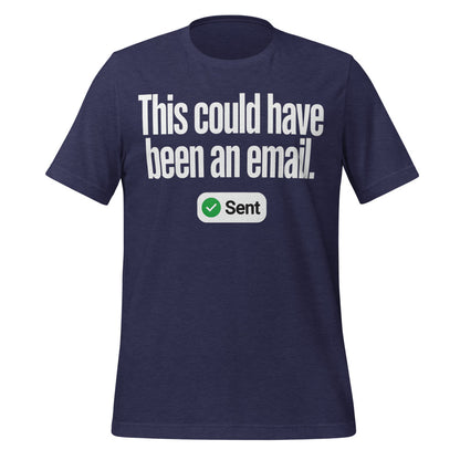 This Could Have Been An Email unisex t-shirt — Heather Midnight Navy, front