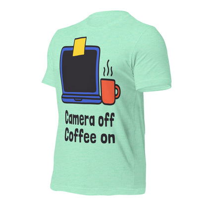 Camera Off Coffee On funny work from home unisex t-shirt — Heather Mint, front-right