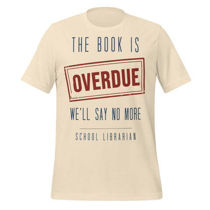The Book Is Overdue funny school librarian t-shirt — Heather Natural, front