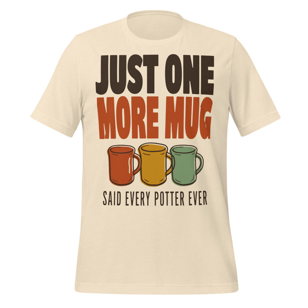 Just One More Mug funny pottery t-shirt — Heather Natural, front