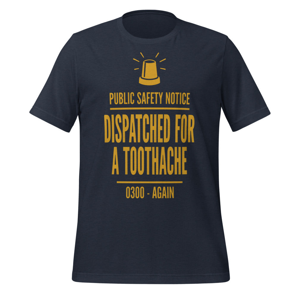 Dispatched For a Toothache funny EMS paramedic t-shirt — Heather Navy, front