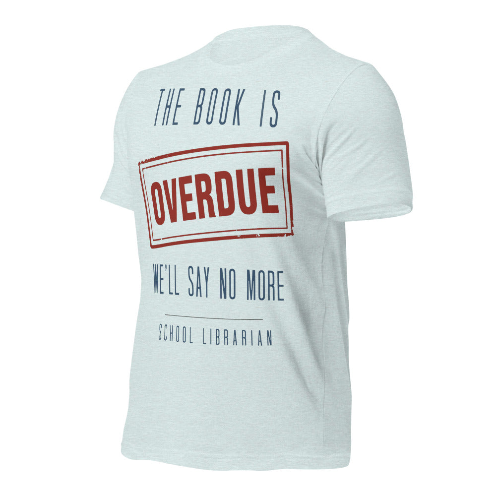 The Book Is Overdue funny school librarian t-shirt — Heather Prism Ice Blue, front-right
