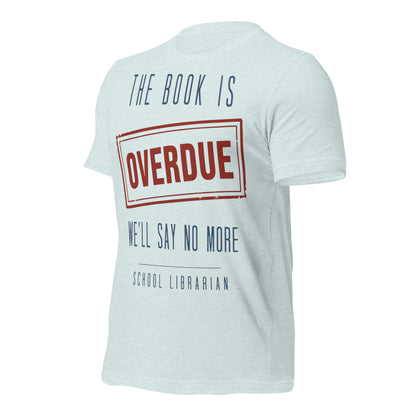 The Book Is Overdue funny school librarian t-shirt — Heather Prism Ice Blue, front-right