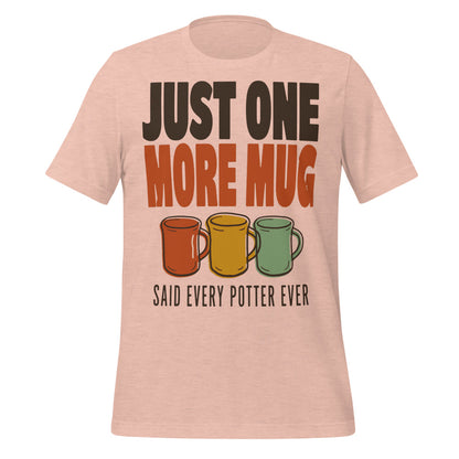 Just One More Mug funny pottery t-shirt — Heather Prism Peach, front