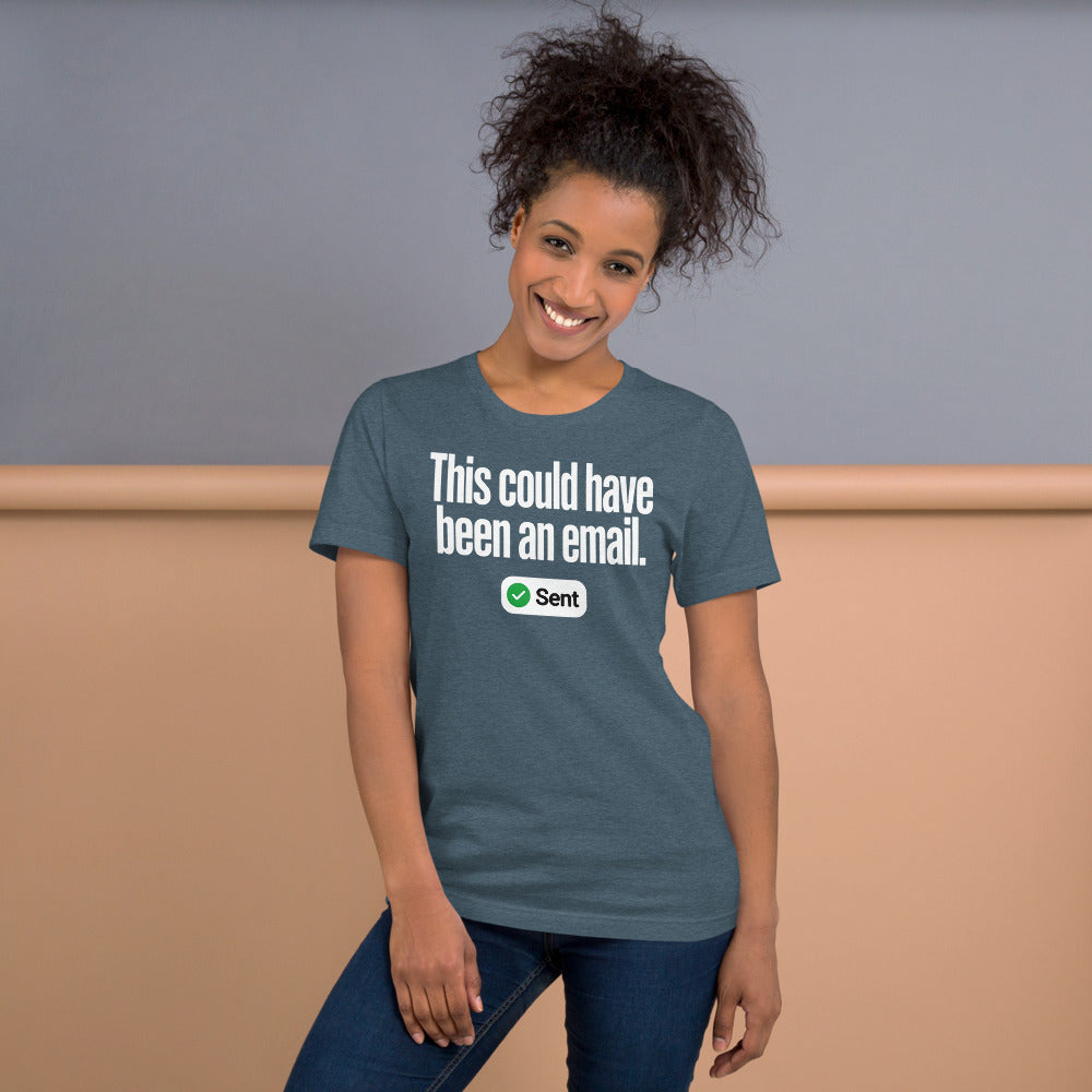 This Could Have Been An Email unisex t-shirt — Heather Slate, on model