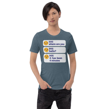 It Has Been 4 Minutes funny dog dad tee — Heather Slate, on model