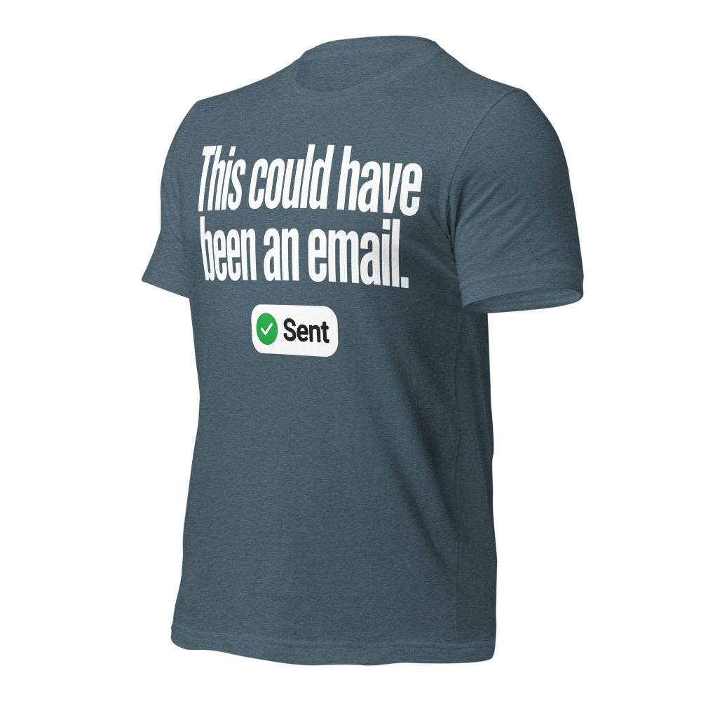 This Could Have Been An Email unisex t-shirt — Heather Slate, front-right