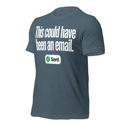 This Could Have Been An Email unisex t-shirt — Heather Slate, front-right